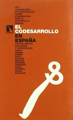 Libro El Codesarrollo En España Protagonistas Discursos Y Ex