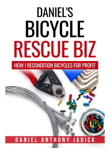 Libro: Daniel's Bicycle Rescue Biz: Cómo Me Reacondiciono Pa