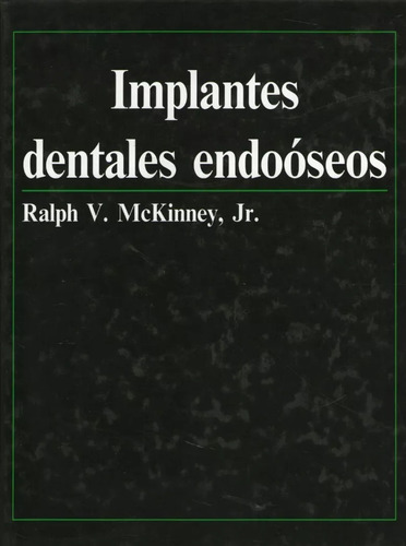 Implantes Dentales Endooseos   -   Ralph Mckinney