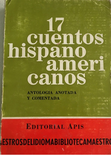 Libro Antologia 17 Cuentos Hispanoamericanos Ed. Apis