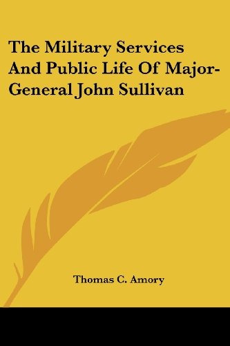 The Military Services And Public Life Of Majorgeneral John S