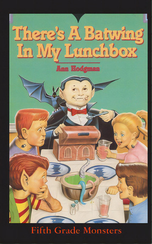 There's A Batwing In My Lunchbox: What Do Vampires Eat For Thanksgiving?, De Hodgman, Ann. Editorial Milk & Cookies Pr, Tapa Blanda En Inglés