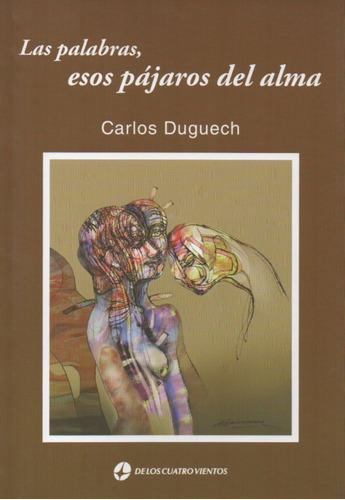 At- Duguech, Carlos - Las Palabras, Esos Pájaros Del Alma