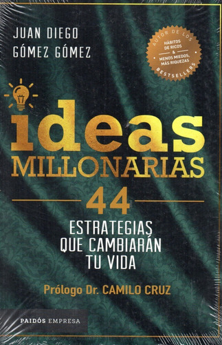 Ideas Millonarias, 44 Estrategias Que Cambiarán Tu Vida