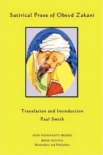 Satirical Prose Of Obeyd Zakani, De Obeyd Zakani. Editorial Createspace Independent Publishing Platform, Tapa Blanda En Inglés