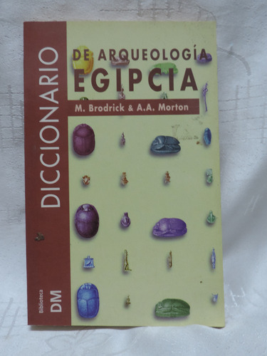 Diccionario De Arqueología Egipcia  M. Brodrick & A. Morton