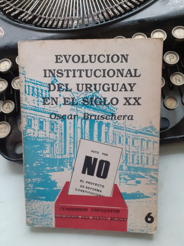 Evolución Institucional Del Uruguay En El S.xx Bruschera