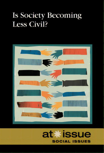 Is Society Becoming Less Civilized?, De Gerdes, Louise I.. Editorial Greenhaven, Tapa Blanda En Inglés
