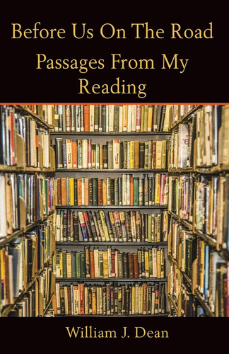 Libro:  Before Us On The Road: Passages From My Reading