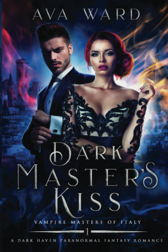 Libro: Dark Master S Kiss: Vampire Masters Of Italy #1: A Da