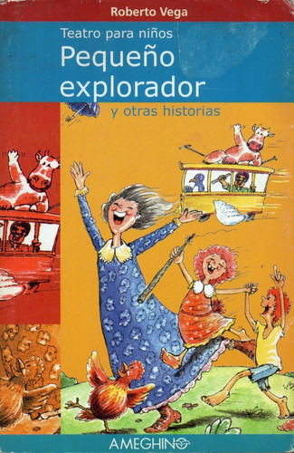 Pequeño Explorador Y Otras Historias            Roberto Vega