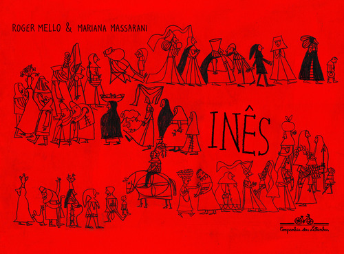 Inés, De Roger Mello. Editora Companhia Das Letrinhas, Capa Dura Em Português