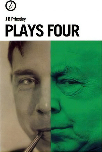 Priestley Plays Four, De J. B. Priestley., Vol. 1. Editorial Bloomsbury Publishing Plc, Tapa Blanda En Inglés