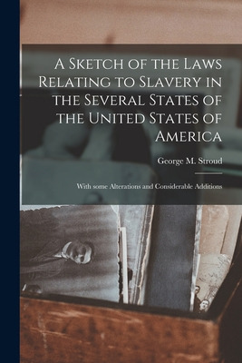 Libro A Sketch Of The Laws Relating To Slavery In The Sev...