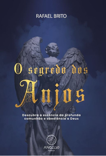 O segredo dos anjos, de Rafael Brito. Angelus Editora Ltda.,Angelus Editora, capa mole em português, 2021