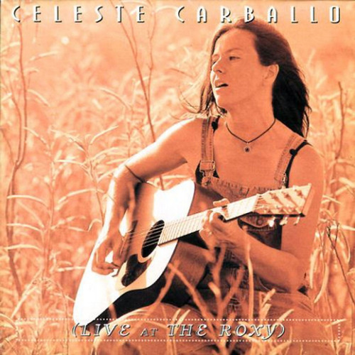 Celeste Carballo - Live At The Roxy Cd Nuevo Cerrado