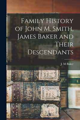 Libro Family History Of John M. Smith, James Baker And Th...