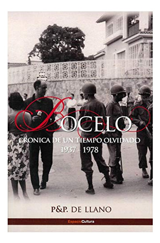 Bocelo Cronica De Un Tiempo Olvidado 1937-1978 - De Llano Pe