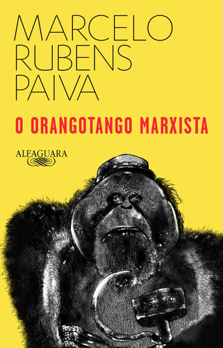 O orangotango marxista, de Paiva, Marcelo Rubens. Editora Schwarcz SA, capa mole em português, 2018