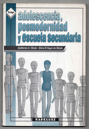 Adolescencia, Posmodernidad Y Secundaria - Obiols - 1994