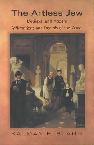The Artless Jew, De Kalman P. Bland. Editorial Princeton University Press, Tapa Blanda En Inglés