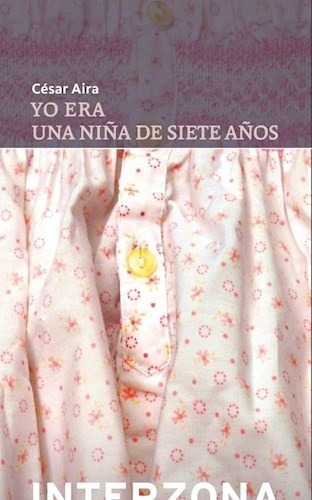Yo Era Una Niña De Siete Años - Aira Cesar (libro)