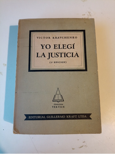 Yo Elegí La Justicia Víctor Kravchenko 