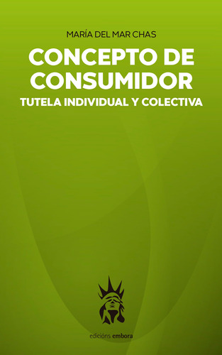 Concepto De Consumidor. Tutela Individual Y Colect -   - *