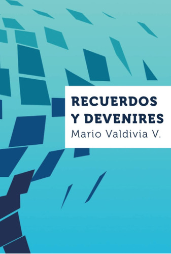 Libro: Recuerdos Y Devenires (spanish Edition)