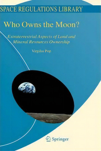 Who Owns The Moon?, De Virgiliu Pop. Editorial Springer Verlag New York Inc, Tapa Dura En Inglés