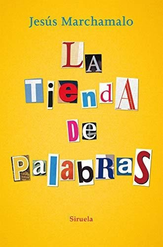 La Tienda De Las Palabras: La Tienda De Las Palabras, De Jesús Marchamalo. Editorial Colofon, S.a. De C.v., Tapa Blanda, Edición 2019 En Español, 2019