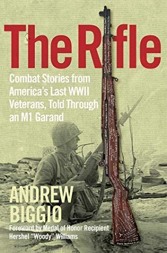 The Rifle: Combat Stories From America's Last Wwii Veterans,