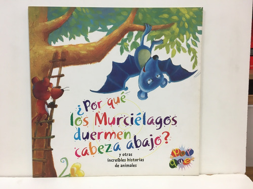 Por Que Los Murcielagos Duermen Cabeza Abajo?: Y Otras Increibles Historias De Animales, De Sin . Serie N/a, Vol. Volumen Unico. Editorial Latinbooks, Tapa Blanda, Edición 1 En Español, 2010