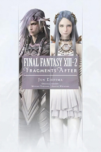 Final Fantasy Xiii-2: Fragments After, De Jun Eishima. Editorial Gardners En Inglés