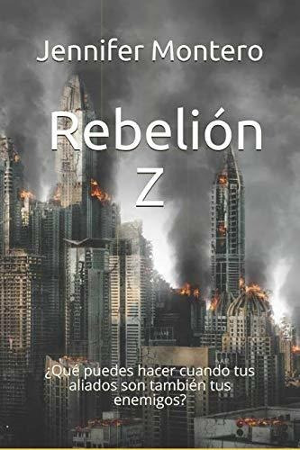 Rebelión Z: ¿qué Puedes Hacer Cuando Tus Aliados Son También