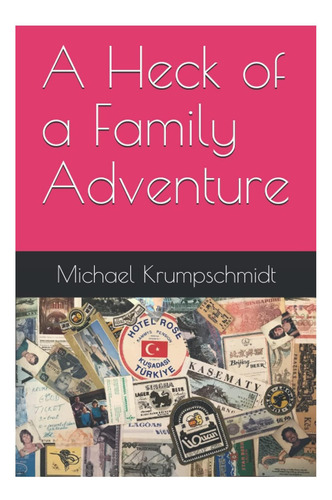 Libro: A Heck Of A Family Adventure
