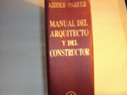 Kidder Parker Manual Del Arquitecto Y Del Constructor