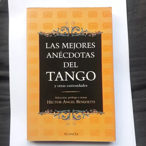 Las Mejores Anecdotas Del Tango Y Otras Curiosidades