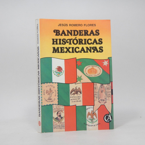 Banderas Históricas Mexicanas Jesús Romero Flores 1994 Y5