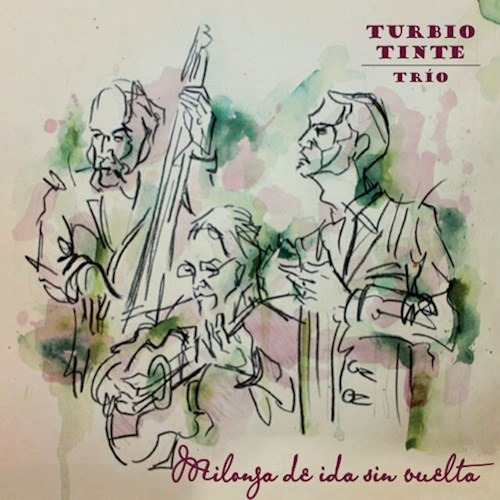 Milonga De Ida Sin Vuelta - Turbo Tinte Trio (cd)