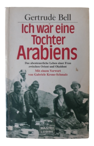 Ich War Eine Tochter Arabiens / G Bell / Ed Lübbe En Alemán