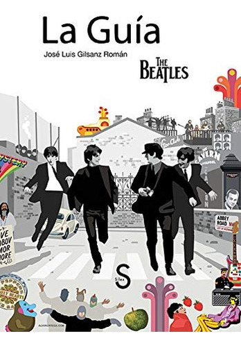 Guia The Beatles, La - Jose Luis Gilsanz Roman