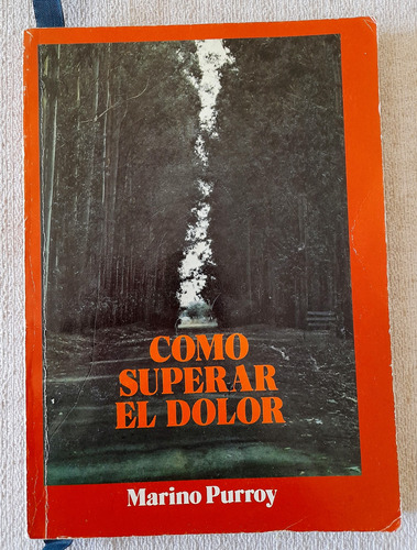 Como Superar El Dolor - Marino Purroy - Ediciones Paulinas