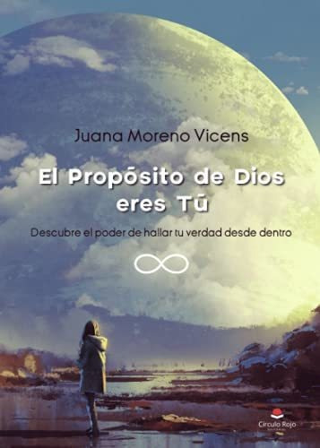 Libro El Propósito De Dios Eres Tú De Juana Moreno