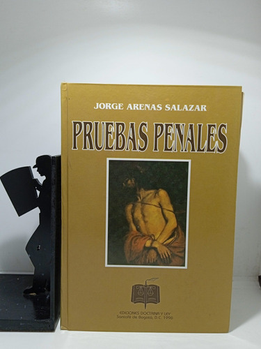 Pruebas Penales - Jorge Arenas Salazar - Doctina Y Ley 1996