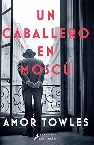 Un Caballero En Moscu / A Gentleman In Moscow, De Amor Towles. Editorial Salamandra En Español