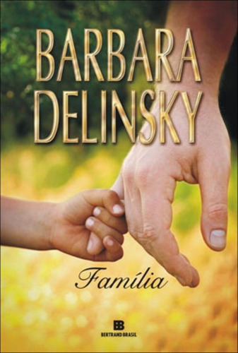 Família, De Delinsky, Barbara. Editora Bertrand Brasil, Capa Mole Em Português