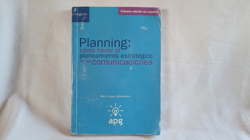 Imagen 1 de 10 de Planning Planeamiento Estrategico Comunicacion Alan Cooper 