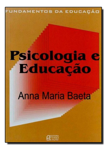 Psicologia E Educacao: Fundamentos Da Educacao, De Anna Maria Baeta. Editora Mauad Em Português