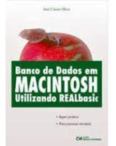 BANCO DE DADOS EM MACINTOSH - UTILIZANDO REALBASIC, de OLIVA. Editorial CIENCIA MODERNA, tapa mole en português